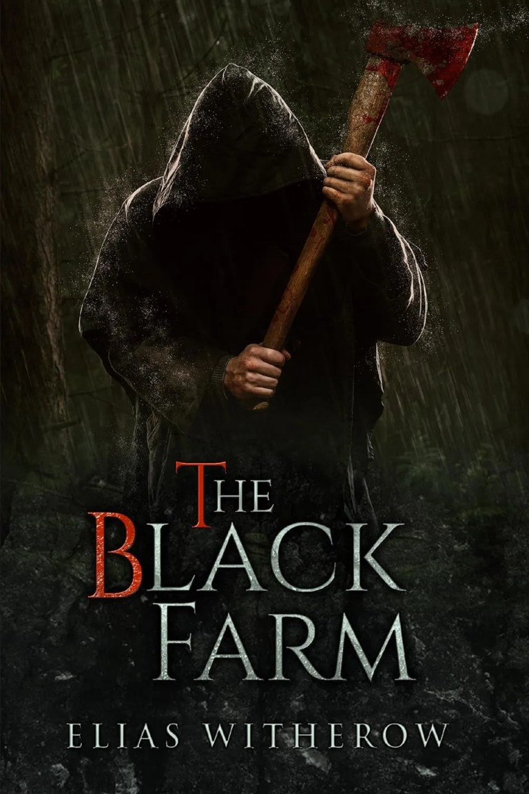 Cover of Black Farm by Elias Witherow, a hooded figure carries a bloody axe in the rain.
